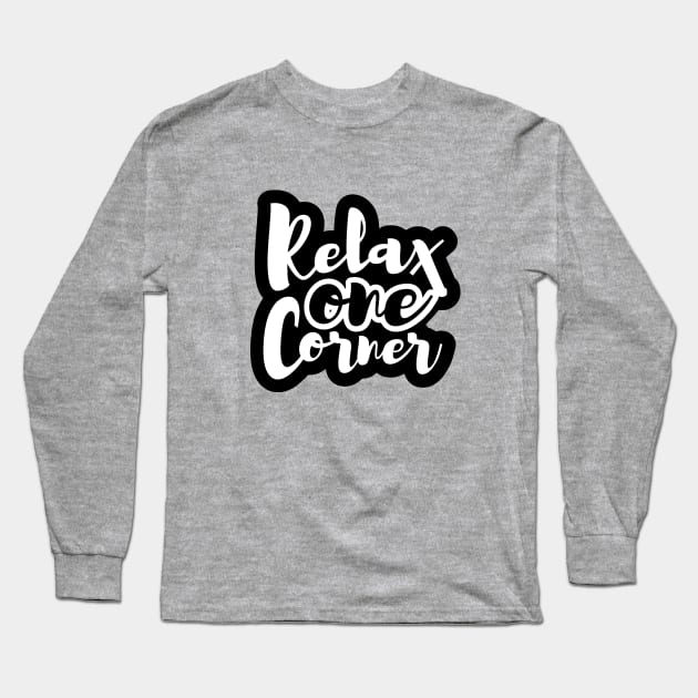 Relax One Corner Long Sleeve T-Shirt by rolz